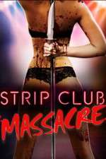 Watch Strip Club Massacre Sflix