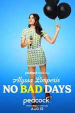 Watch Alyssa Limperis: No Bad Days (TV Special 2022) Sflix