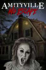 Watch Amityville No Escape Sflix