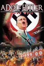 Watch Adolf Hitler: Pure Evil Sflix