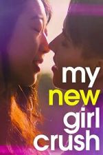 Watch My New Girl Crush Sflix