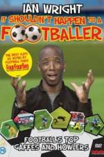 Watch Ian Wright It Shouldn\'t Happen To A Footballer Sflix