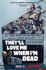 Watch They\'ll Love Me When I\'m Dead Sflix