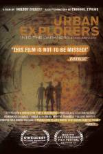 Watch Urban Explorers Into the Darkness Sflix
