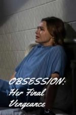 Watch OBSESSION: Her Final Vengeance Sflix