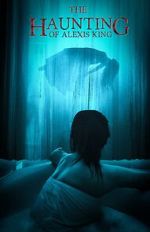 Watch The Haunting of Alexis King Sflix