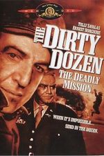 Watch The Dirty Dozen: The Deadly Mission Sflix
