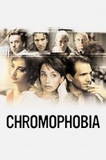 Watch Chromophobia Sflix