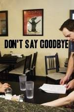 Watch Don't Say Goodbye Sflix