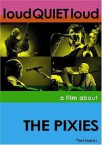 Watch loudQUIETloud: A Film About the Pixies Sflix