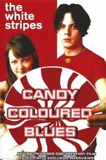 Watch The White Stripes: Candy Coloured Blues Sflix