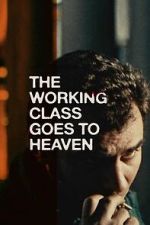 Watch The Working Class Goes to Heaven Sflix