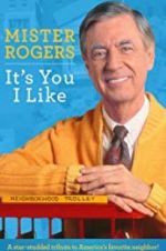 Watch Mister Rogers: It\'s You I Like Sflix