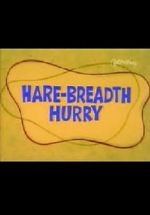 Watch Hare-Breadth Hurry Sflix