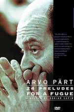 Watch Arvo Part: 24 Preludes for a Fugue Sflix