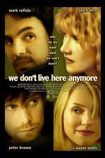Watch We Don't Live Here Anymore Sflix