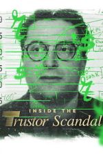 Watch Inside the Trustor Scandal Sflix