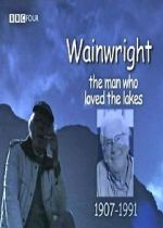 Watch Wainwright: The Man Who Loved the Lakes Sflix