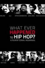 Watch What Ever Happened to Hip Hop Sflix