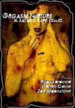 Watch Orgasm Torture in Satan\'s Rape Clinic Sflix