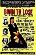 Watch Born to Lose The Last Rock and Roll Movie Sflix