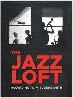Watch The Jazz Loft According to W. Eugene Smith Sflix