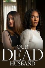 Watch Our Dead Husband Sflix