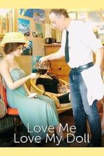 Watch Love Me, Love My Doll Sflix