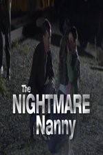 Watch The Nightmare Nanny Sflix