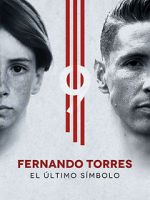 Watch Fernando Torres: El ltimo Smbolo Sflix