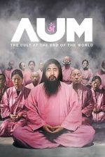 Watch AUM: The Cult at the End of the World Sflix