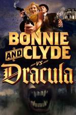 Watch Bonnie & Clyde vs Dracula Sflix