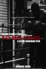 Watch To Be King Sflix