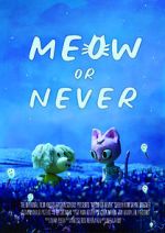 Watch Meow or Never (Short 2020) Sflix