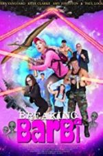 Watch Breaking Barbi Sflix