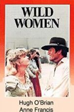 Watch Wild Women Sflix