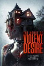 Watch The House of Violent Desire Sflix