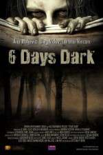 Watch 6 Days Dark Sflix