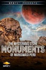 Watch The Mysterious Stone Monuments of Markawasi Peru Sflix
