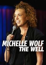 Watch Michelle Wolf: The Well (TV Special 2025) Sflix