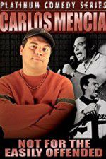 Watch Carlos Mencia Not for the Easily Offended Sflix