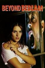 Watch Beyond Bedlam Sflix