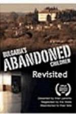 Watch Bulgaria's Abandoned Children Revisited Sflix