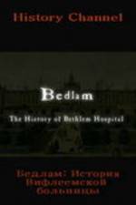 Watch Bedlam: The History of Bethlem Hospital Sflix