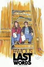 Watch Famous Last Words Sflix