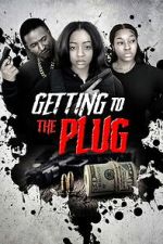 Watch Getting to the Plug Sflix