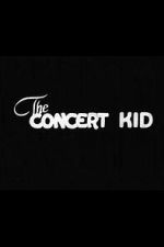 Watch The Concert Kid Sflix
