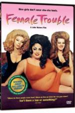 Watch Female Trouble Sflix