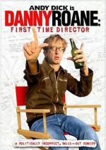 Watch Danny Roane: First Time Director Sflix