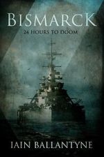 Watch Bismarck: 24 Hours to Doom (TV Special 2021) Sflix